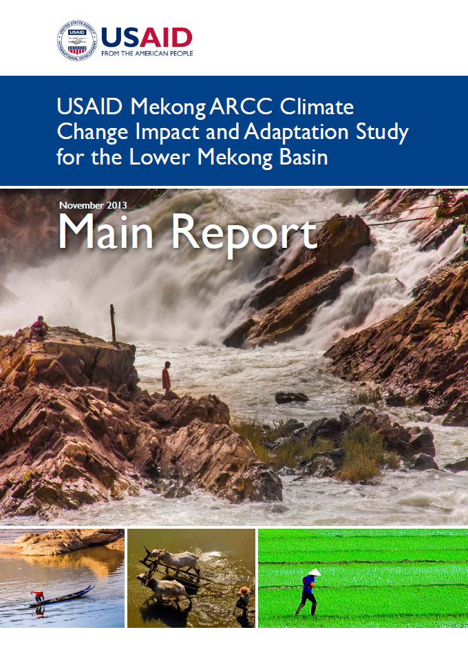 USAID Mekong ARCC Climate Change Impact and Adaptation Study for the Lower Mekong Basin (2013-2014) - Main Report