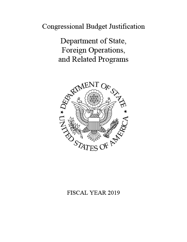 FY 2019 Congressional Budget Justification - Department of State, Foreign Operations, and Related Programs
