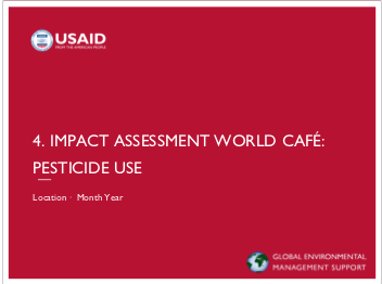 2-Day EC-ESDM Workshop - Session 4: Impact Assessment World Café: Pesticide Use Presentation