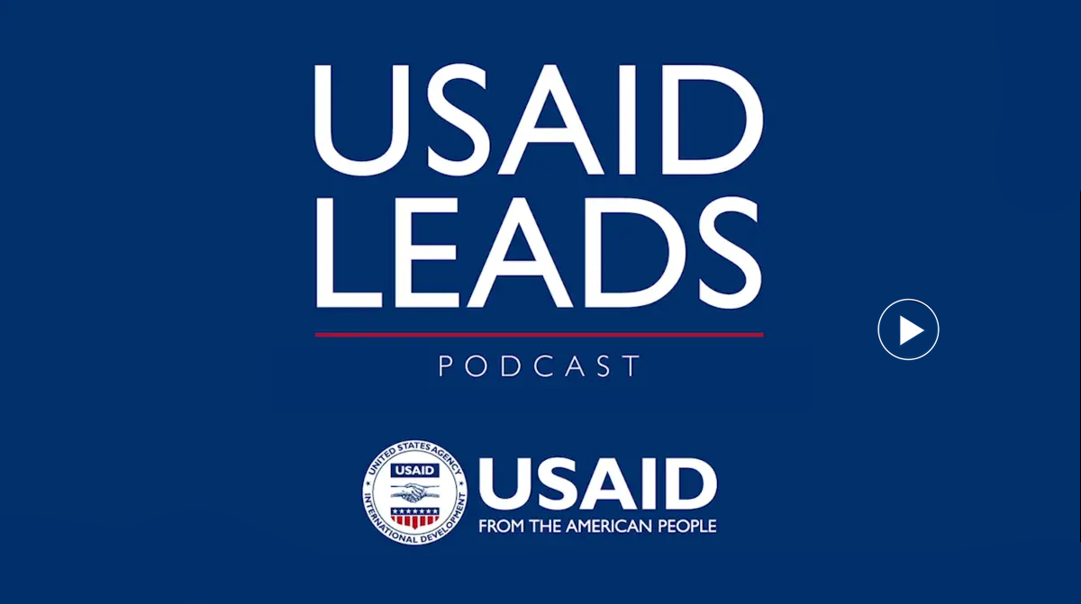 Click to listen to the latest episode of the USAID Leads podcast
