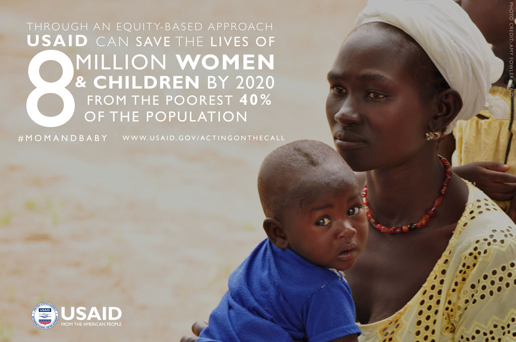 Photo of a mother and child. USAID can save the lives of 8M women and children by 2020 from the poorest 40%.
