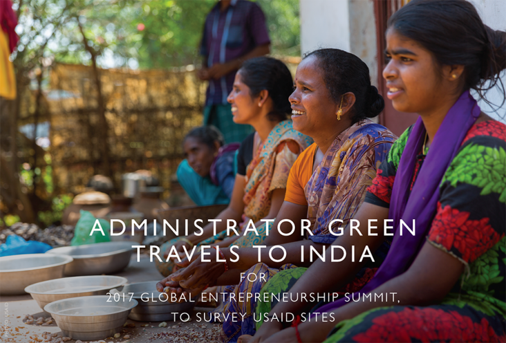 Administrator Green travels to India for 2017 Global Entrepreneurship Summit, to Survey USAID Sites